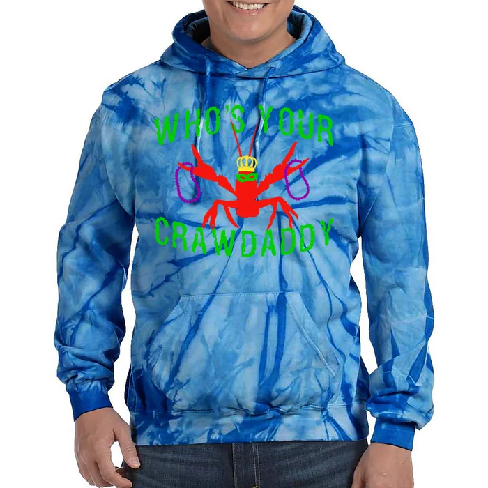 Who's Your Crawdaddy Funny Mardi Gras Crawfish Beads Meaningful Gift Tie Dye Hoodie