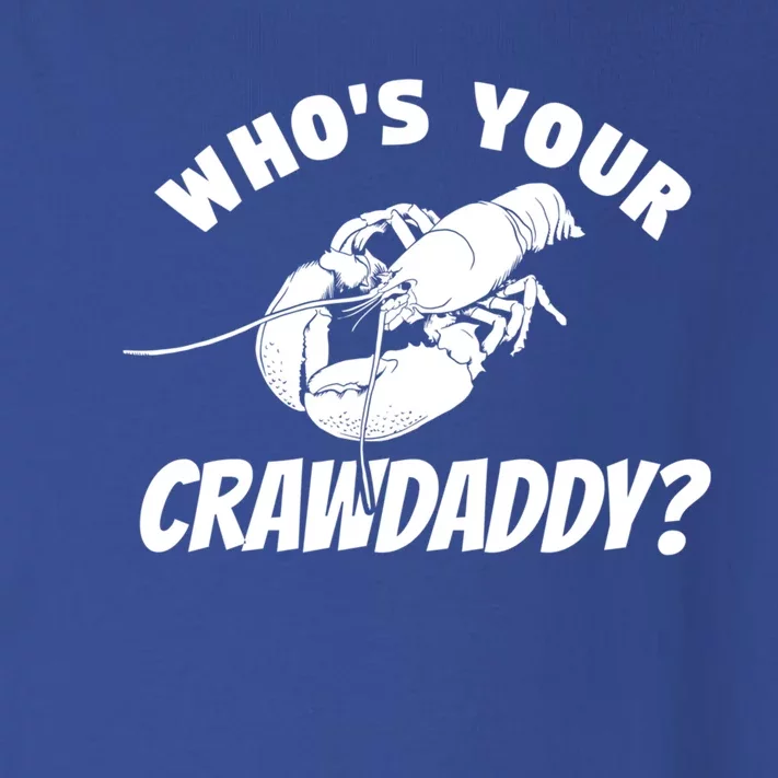 Who's Your Crawdaddy Funny Crawfish Seafood Lobster Lover Gift Toddler Long Sleeve Shirt