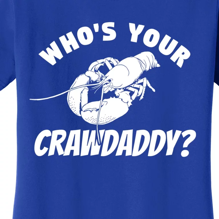 Who's Your Crawdaddy Funny Crawfish Seafood Lobster Lover Gift Women's T-Shirt