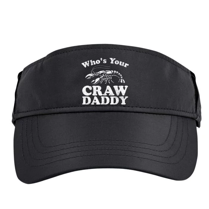 Whos Your Crawdaddy Funny Crawfish Boil Mardi Gras Cajun Adult Drive Performance Visor