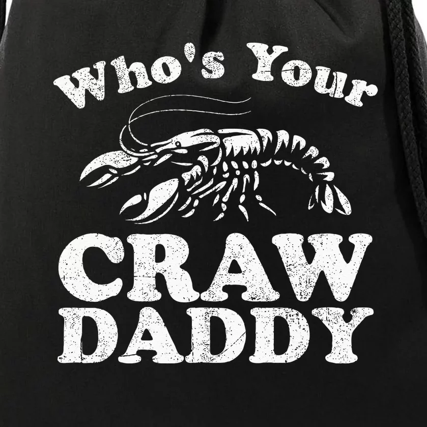 Whos Your Crawdaddy Funny Crawfish Boil Mardi Gras Cajun Drawstring Bag