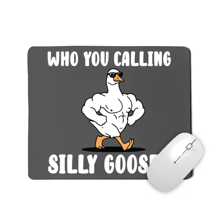 Who You Calling Silly Goose Funny Gym Meme Mousepad