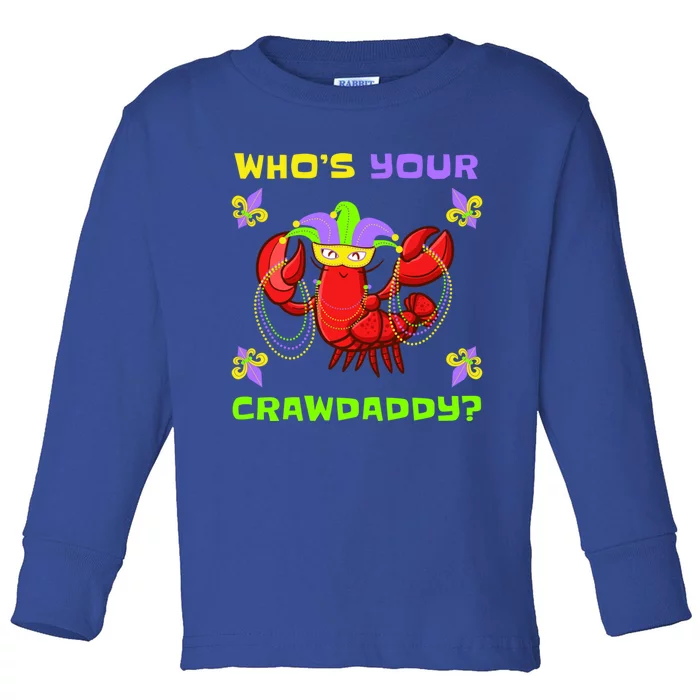 Who's Your Crawdaddy Funny Mardi Gras Gift Toddler Long Sleeve Shirt