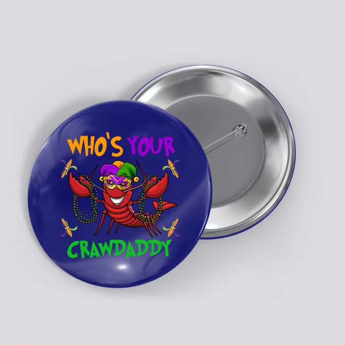 Who's Your Crawdaddy Mardi Gras Parade 2020 Gift Funny Gift Button