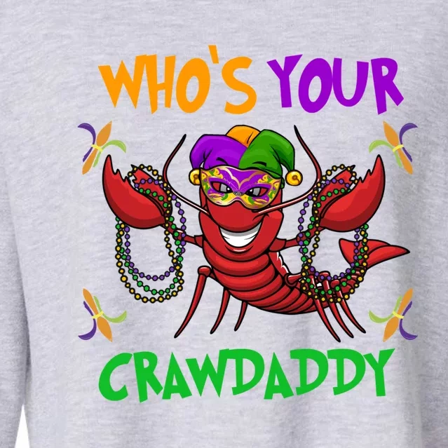 Who's Your Crawdaddy Mardi Gras Parade 2020 Gift Funny Gift Cropped Pullover Crew