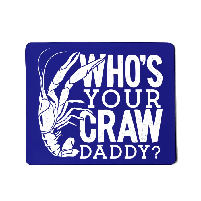 Whos Your Crawdaddy Crawfish For Crawfish Events And Festivals Gift Mousepad