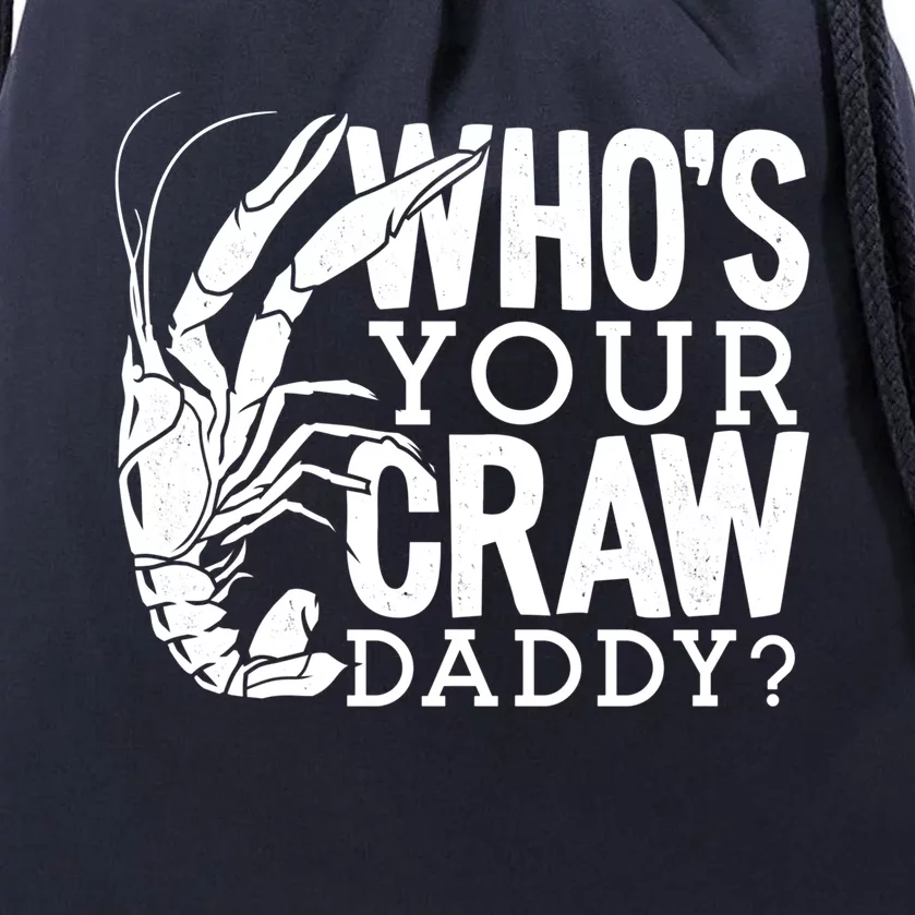 Whos Your Crawdaddy Crawfish For Crawfish Events And Festivals Gift Drawstring Bag