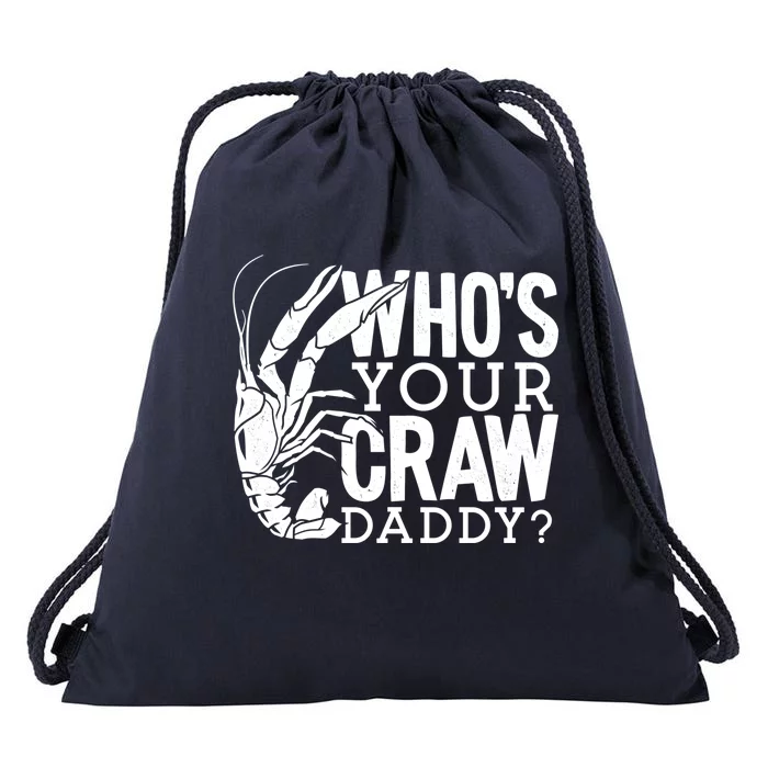 Whos Your Crawdaddy Crawfish For Crawfish Events And Festivals Gift Drawstring Bag