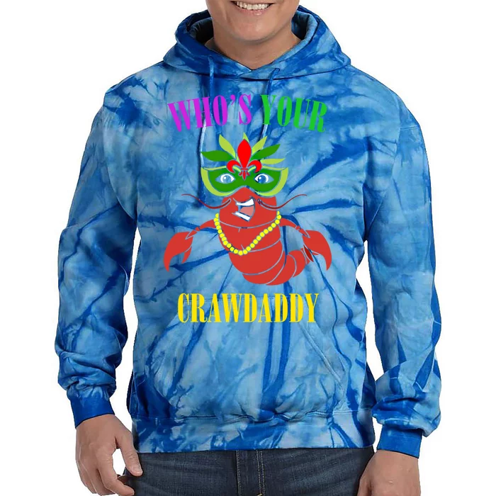 Whos Your Crawdaddy Crawfish Jester Beads Funny Mardi Gras Gift Tie Dye Hoodie