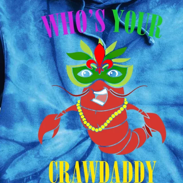 Whos Your Crawdaddy Crawfish Jester Beads Funny Mardi Gras Gift Tie Dye Hoodie