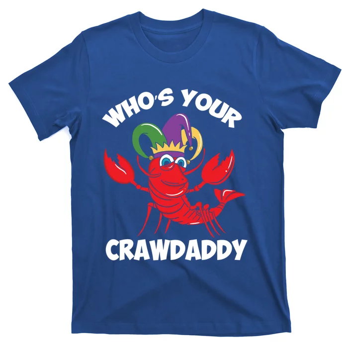 Who's Your Crawdaddy Gift T-Shirt