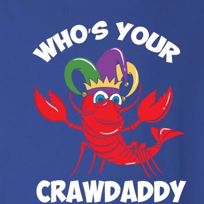 Who's Your Crawdaddy Gift Toddler Long Sleeve Shirt