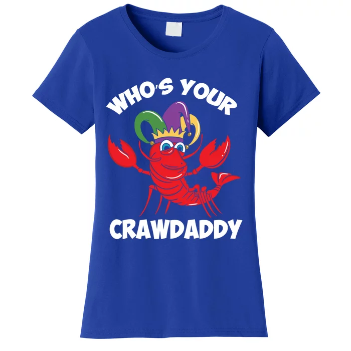 Who's Your Crawdaddy Gift Women's T-Shirt