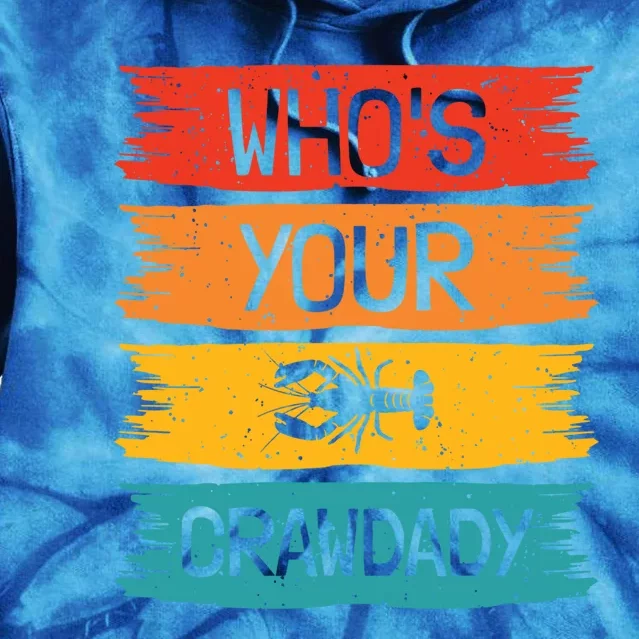 Whos Your Crawdaddy Crawfish Jester Beads Funny Mardi Gras Meaningful Gift Tie Dye Hoodie