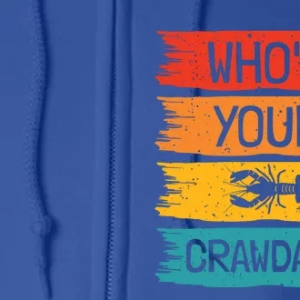 Whos Your Crawdaddy Crawfish Jester Beads Funny Mardi Gras Meaningful Gift Full Zip Hoodie