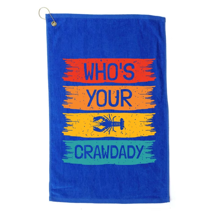 Whos Your Crawdaddy Crawfish Jester Beads Funny Mardi Gras Meaningful Gift Platinum Collection Golf Towel