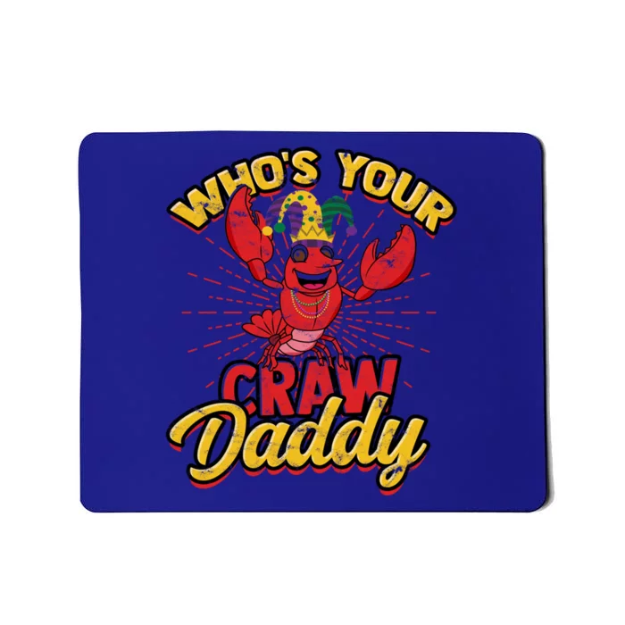 Who's Your Crawdaddy (Mardi Gras) – Crawfish Costume Funny Gift Mousepad