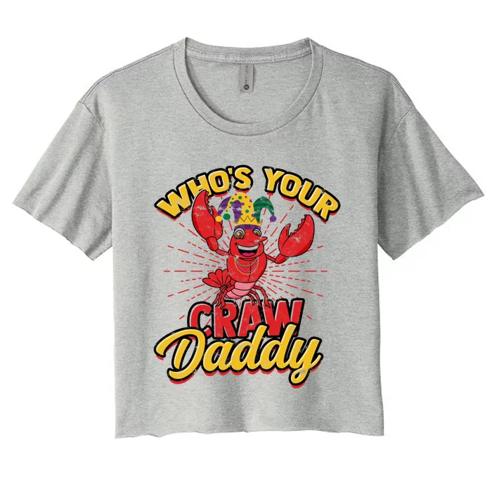 Who's Your Crawdaddy (Mardi Gras) – Crawfish Costume Funny Gift Women's Crop Top Tee