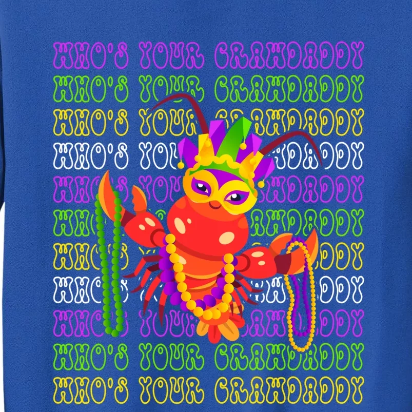 Who's Your Crawdaddy? Celebrate Mardi Gras In Style Gift Tall Sweatshirt