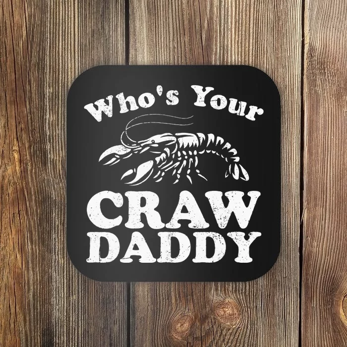 Whos Your Crawdaddy Funny Crawfish Boil Mardi Gras Cajun Coaster