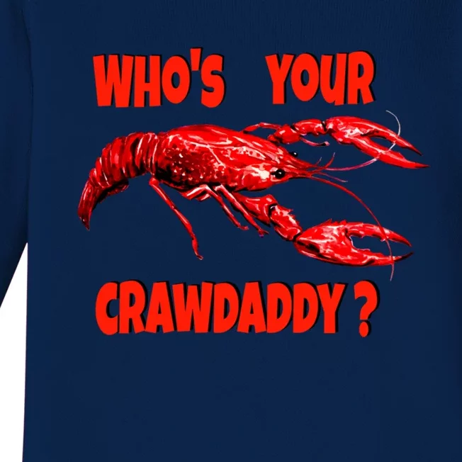 Who's Your Crawdaddy? Funny Cajun Crawfish Meaningful Gift Baby Long Sleeve Bodysuit