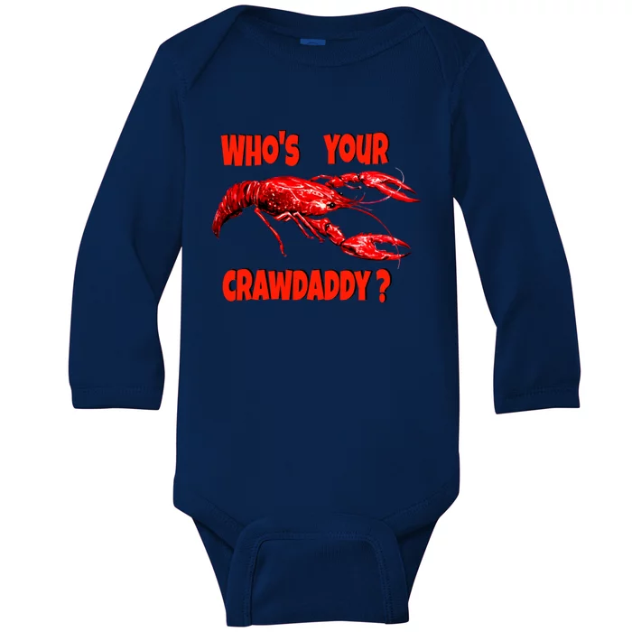 Who's Your Crawdaddy? Funny Cajun Crawfish Meaningful Gift Baby Long Sleeve Bodysuit