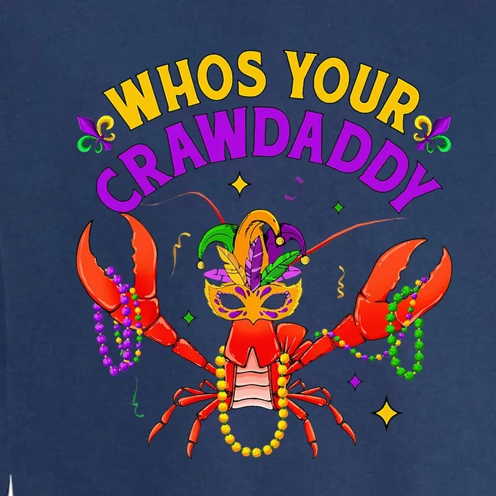 Whos Your Crawdaddy Crawfish Jester Beads Funny Mardi Gras Garment-Dyed Sweatshirt