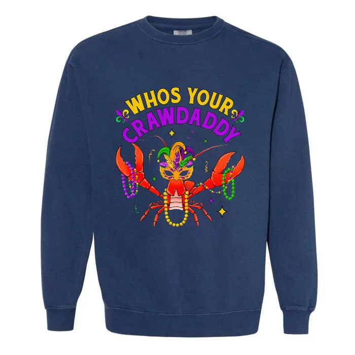 Whos Your Crawdaddy Crawfish Jester Beads Funny Mardi Gras Garment-Dyed Sweatshirt