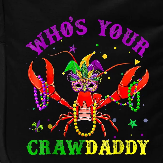 Whos Your Crawdaddy Crawfish Jester Beads Mardi Gras Funny Gift Impact Tech Backpack