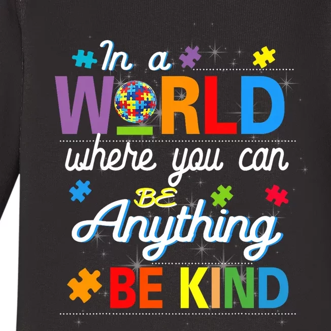 Where You Can Be Anything Be Kind Kindness Autism Awareness Baby Long Sleeve Bodysuit