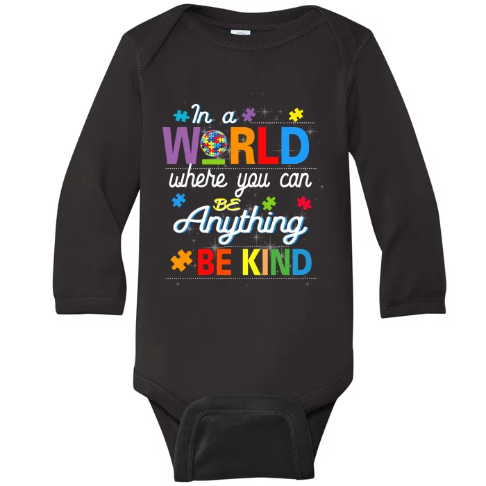 Where You Can Be Anything Be Kind Kindness Autism Awareness Baby Long Sleeve Bodysuit