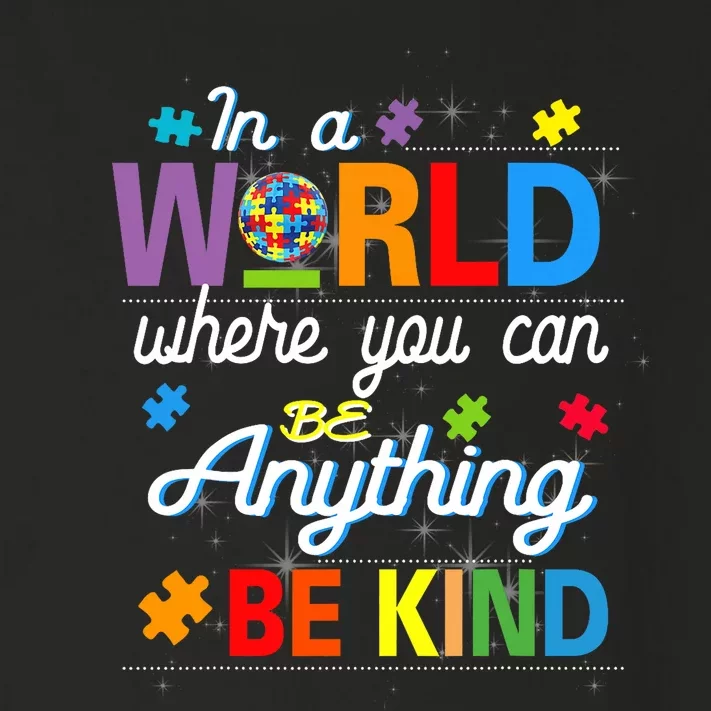 Where You Can Be Anything Be Kind Kindness Autism Awareness Toddler Long Sleeve Shirt