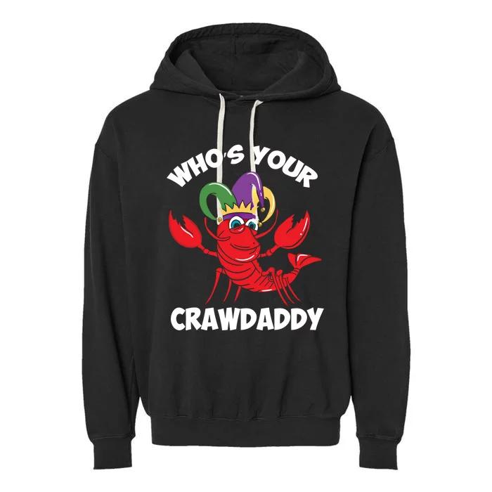 Who's Your Crawdaddy Gift Garment-Dyed Fleece Hoodie