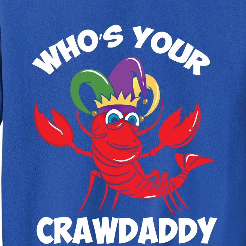 Who's Your Crawdaddy Gift Tall Sweatshirt