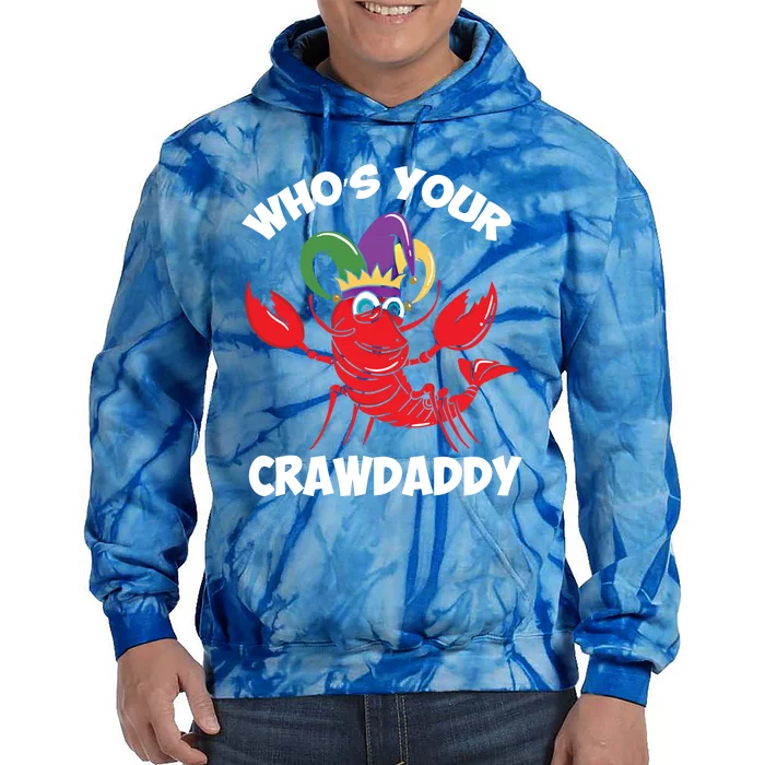 Who's Your Crawdaddy Gift Tie Dye Hoodie