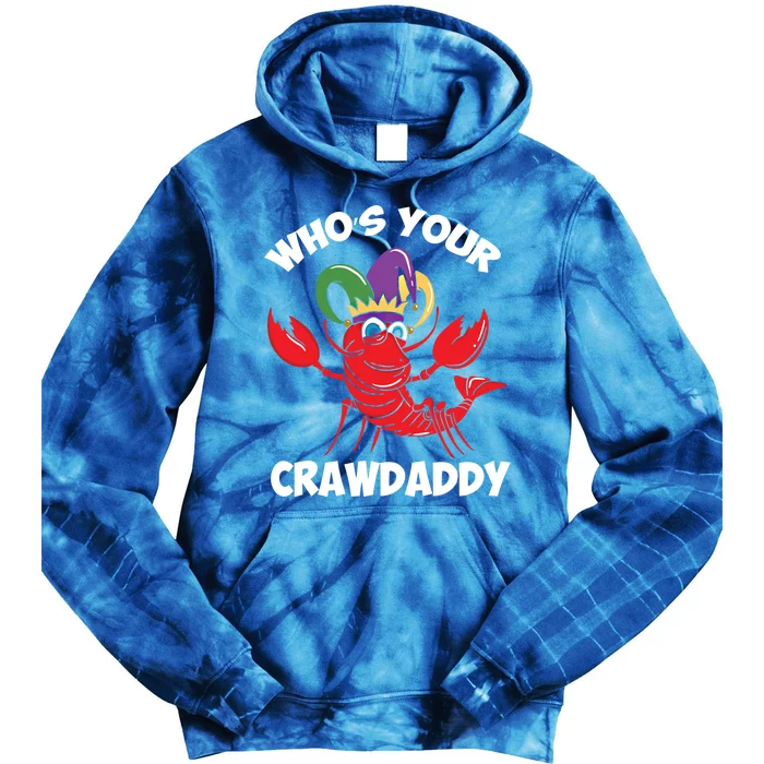 Who's Your Crawdaddy Gift Tie Dye Hoodie