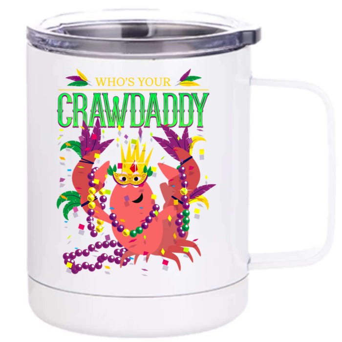 Whos Your Crawdaddy Gift Mardi Gras 2020 Crawfish Costume Gift Front & Back 12oz Stainless Steel Tumbler Cup