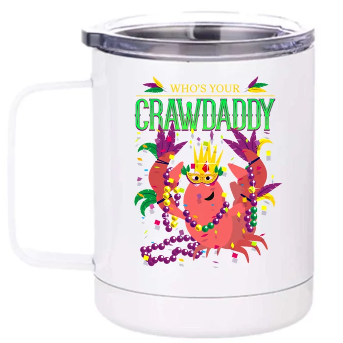 Whos Your Crawdaddy Gift Mardi Gras 2020 Crawfish Costume Gift Front & Back 12oz Stainless Steel Tumbler Cup