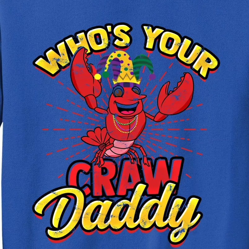 Who's Your Crawdaddy (Mardi Gras) – Crawfish Costume Meaningful Gift Tall Sweatshirt