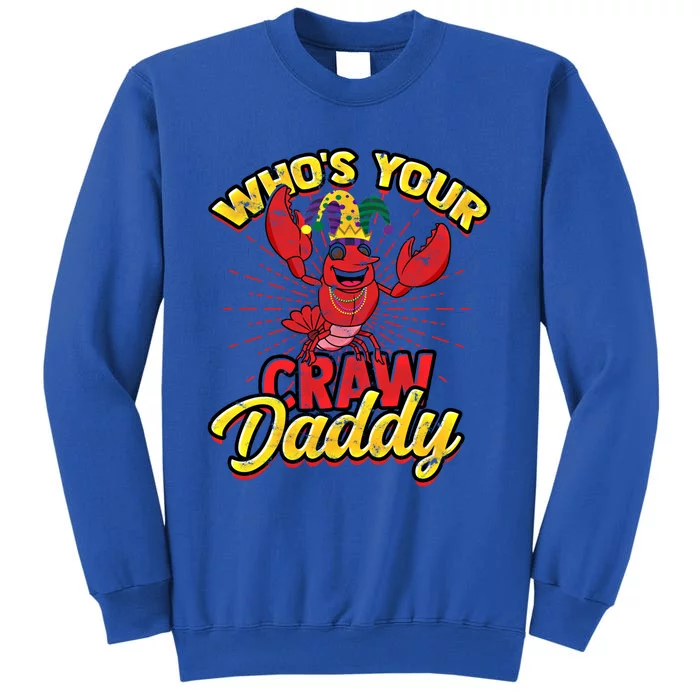 Who's Your Crawdaddy (Mardi Gras) – Crawfish Costume Meaningful Gift Tall Sweatshirt