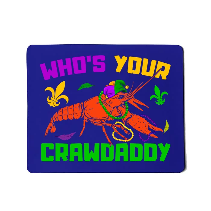 Whos Your Crawdaddy Mardi Gras Crawfish Carnival Parade Gift Mousepad