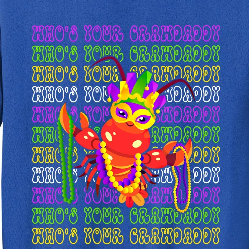 Who's Your Crawdaddy? Celebrate Mardi Gras In Style Gift Tall Sweatshirt