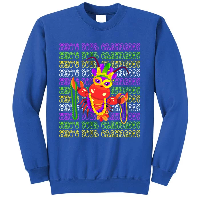 Who's Your Crawdaddy? Celebrate Mardi Gras In Style Gift Tall Sweatshirt