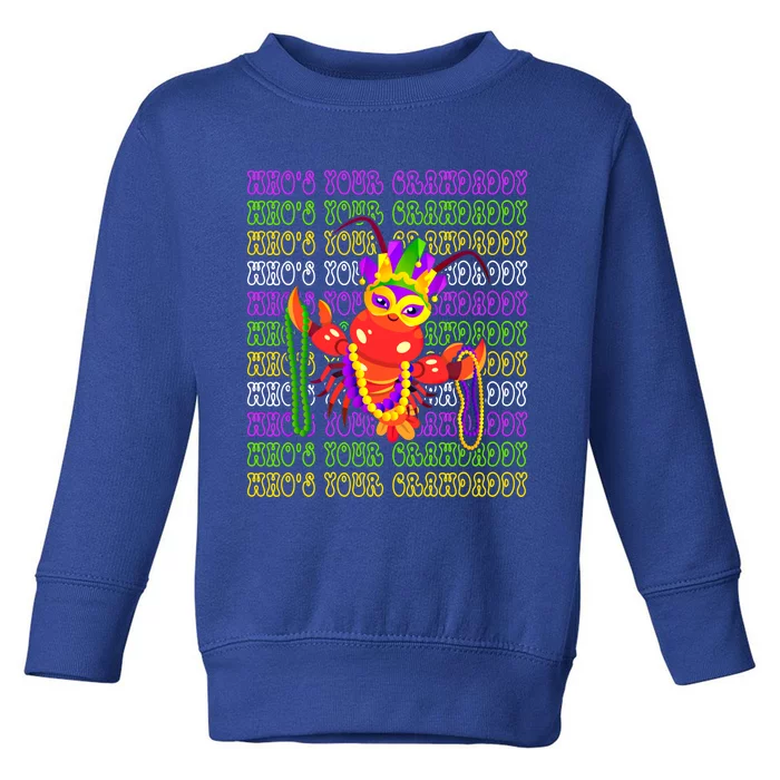 Who's Your Crawdaddy? Celebrate Mardi Gras In Style Gift Toddler Sweatshirt