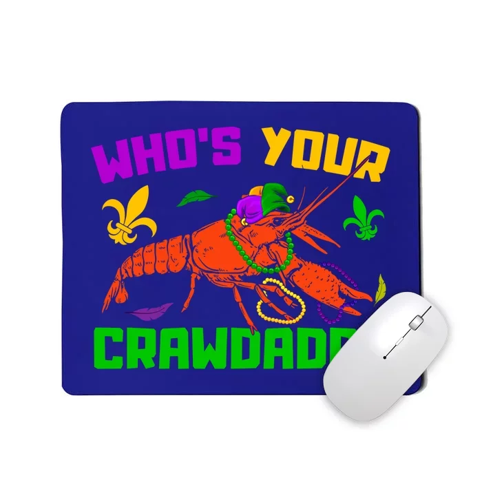 Whos Your Crawdaddy Mardi Gras Crawfish Carnival Parade Gift Mousepad