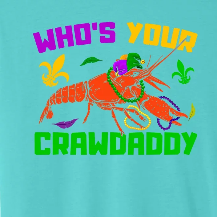 Whos Your Crawdaddy Mardi Gras Crawfish Carnival Parade Gift ChromaSoft Performance T-Shirt