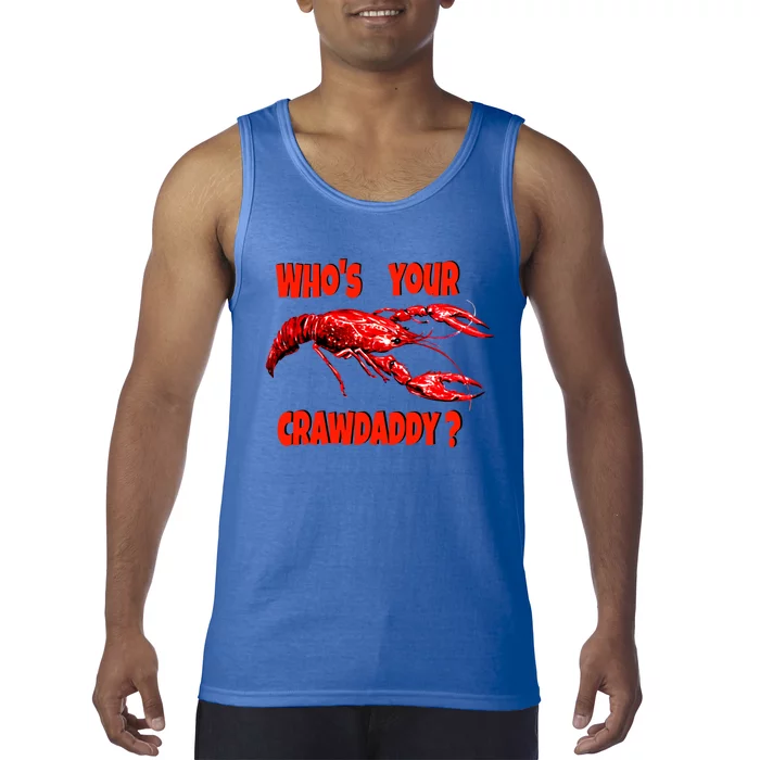 Who's Your Crawdaddy? Funny Cajun Crawfish Gift Tank Top