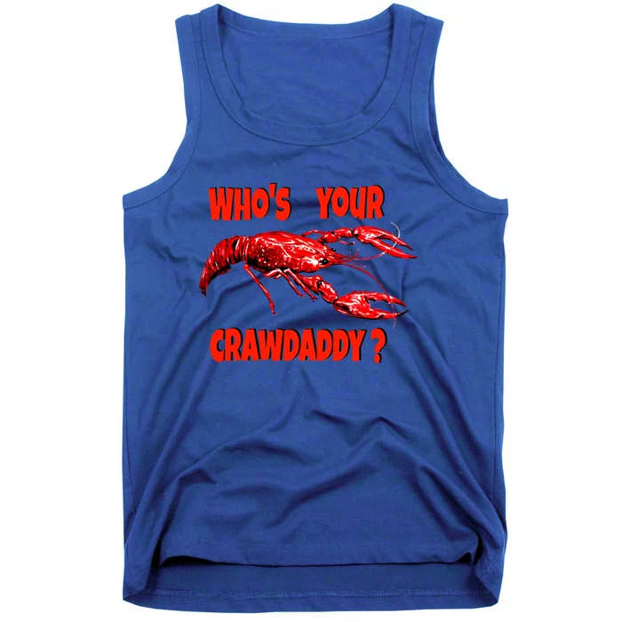 Who's Your Crawdaddy? Funny Cajun Crawfish Gift Tank Top