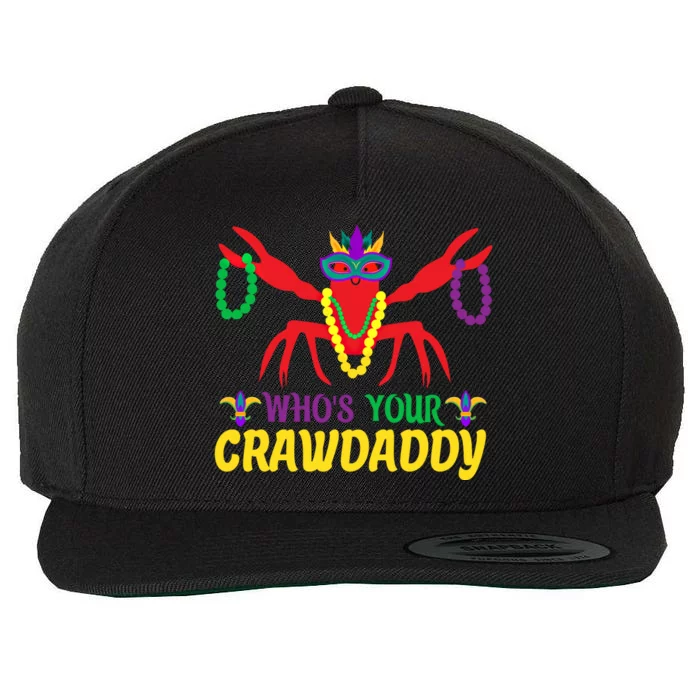 Whos Your Crawdaddy Merdi Gras Gift Wool Snapback Cap