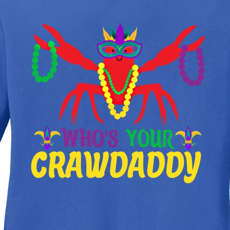 Whos Your Crawdaddy Merdi Gras Gift Ladies Long Sleeve Shirt